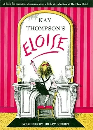 Eloise: A Book for Precocious Grown Ups (Kay Thompson)