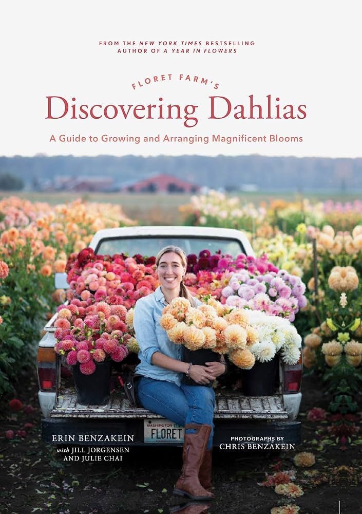 Discovering Dahlias by Erin Benzakein