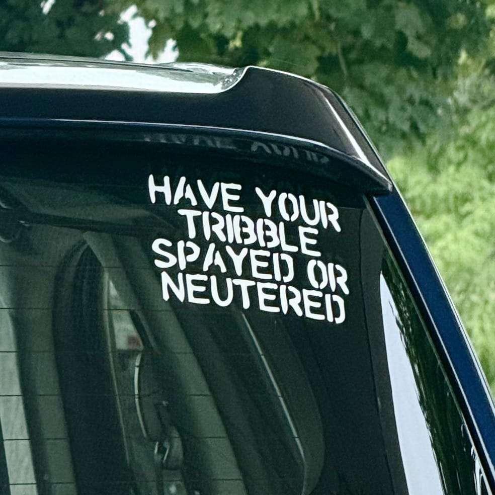 Have your tribble spayed or neutered