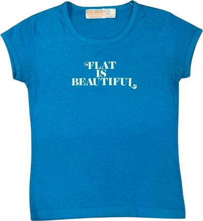 Flat Is Beautiful T-Shirt