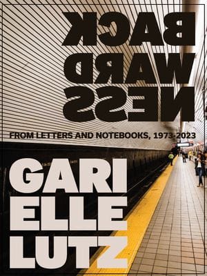 Backwardness by Garielle Lutz