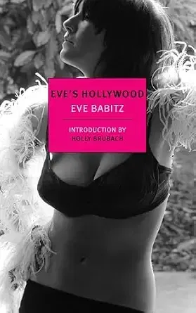 Eve’s Hollywood. Eve Babitz.