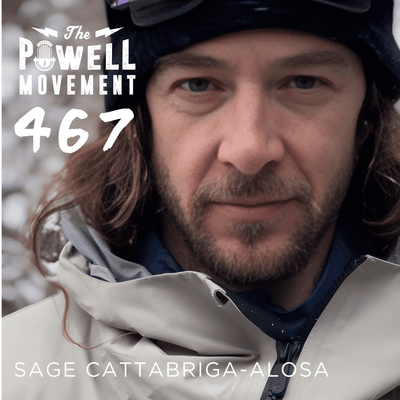 The Powell Movement Podcast Episode 467: Sage Cattabriga-Alosa