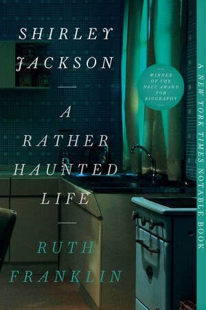 Shirley Jackson: A Rather Haunted Life (Ruth Franklin)
