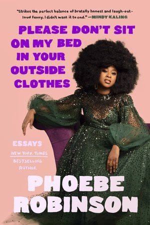All of Phoebe Robinson’s books