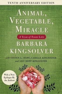 Animal, Vegetable, Miracle by Barbara Kingsolver