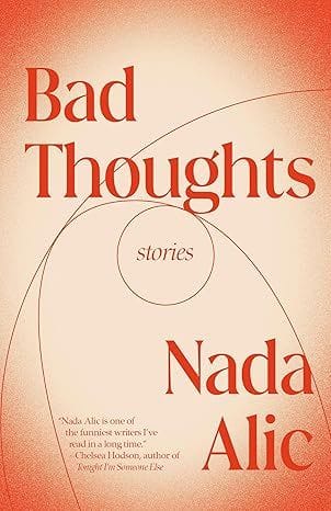 Bad Thoughts: Stories (Nada Alic)