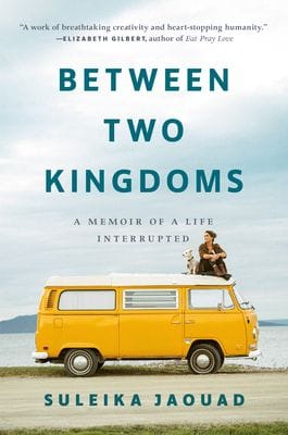 Between Two Kingdoms: A Memoir of a Life Interrupted (Suleika Jaouad)