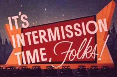 Intermission for movies longer than 90 mins!