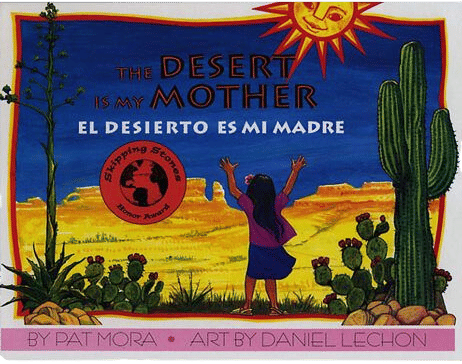 The Desert Is My Mother / El desierto es mi madre (Pat Mora)