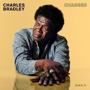 Changes (2016) by Charles Bradley