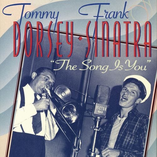 tommy dorsey & frank sinatra | the song is you (1940–1942)