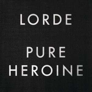 Pure heroine - Lorde