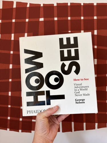 How to See — George Nelson