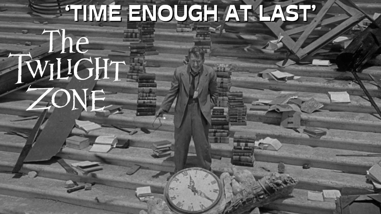 Twilight Zone episode - Time Enough at Last