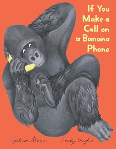 "If You Make a Call on a Banana Phone" by Gideon Sterer