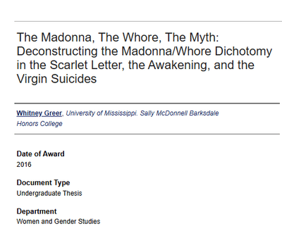The Madonna, The Whore, The Myth: Deconstructing the Madonna/Whore Dichotomy in the Scarlet Letter, the Awakening, and the Virgin Suicides