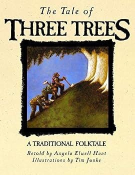 The Tale of Three Trees (Angela Elwell Hunt)