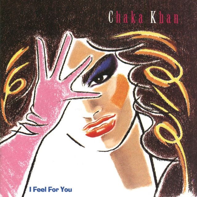 I Feel For You - Chaka Khan