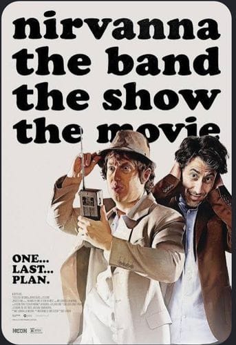nirvanna: the band, the show, the movie