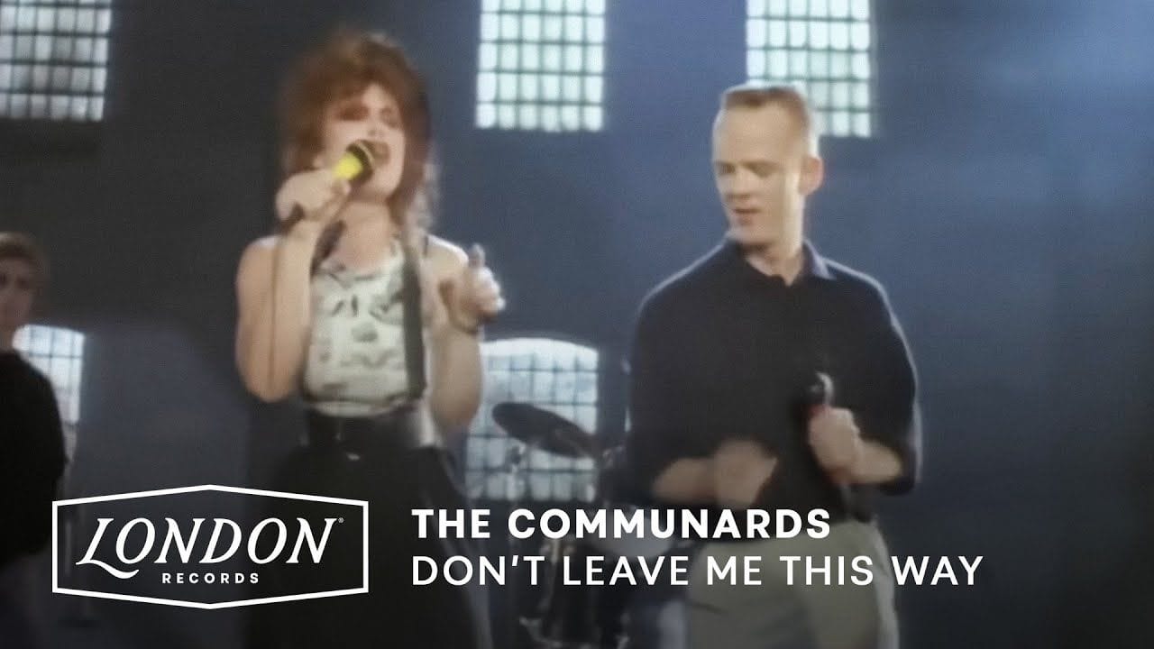 The Communards - Don't Leave Me This Way (with Sarah Jane Morris)