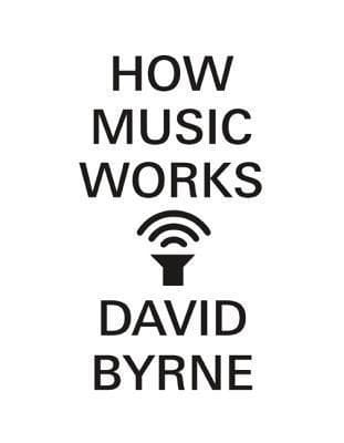 How Music Works (David Byrne)