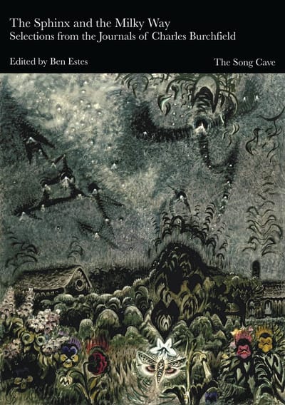 The Sphinx and the Milky Way: Selections from the Journals of Charles Burchfield