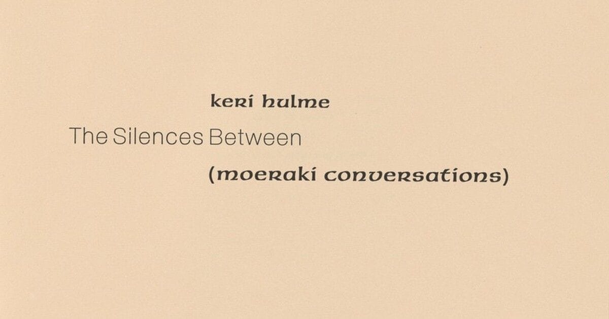 The Silences Between (Moeraki Conversations) (Claire Van Vliet, Keri Hulme)