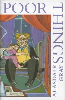 Poor Things by Alasdair Gray