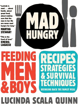 Mad Hungry: Feeding Men and Boys (Lucinda Scala Quinn)