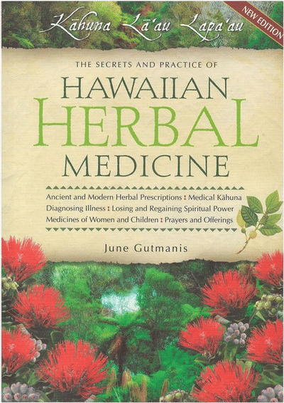 Hawaiian Herbal Medicine: Kāhuna Lā'au Lapa'au