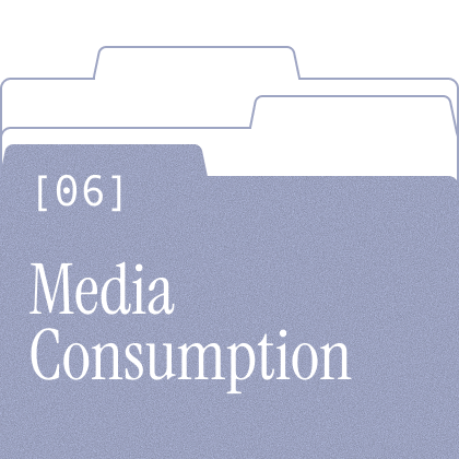 Media Consumption
