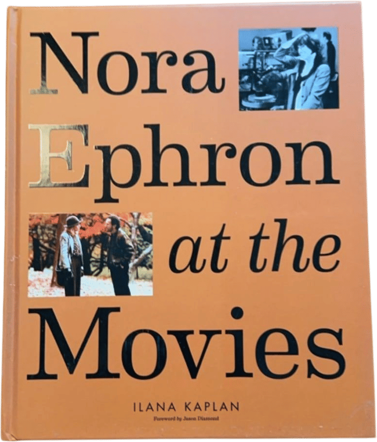 Nora Ephron at the Movies by Ilana Kaplan
