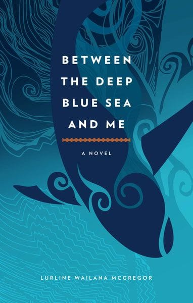 Between the Deep Blue Sea and Me (Lurline Wailana McGregor)