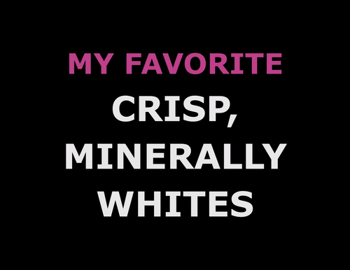 MY FAVORITE Crisp, Minerally Whites