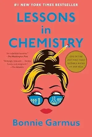lessons in chemistry (bonnie garmus)