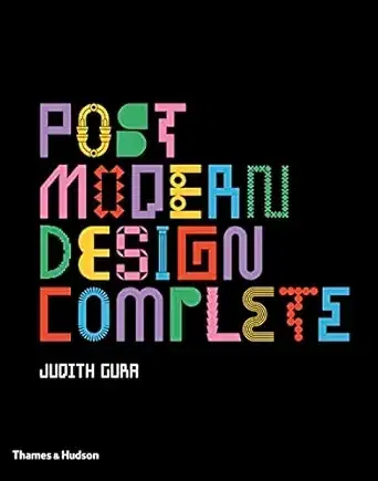 Postmodern Design Complete: Design, Furniture, Graphics, Architecture, Interiors