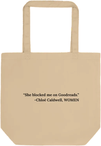 "She blocked me on Goodreads" Tote Bag