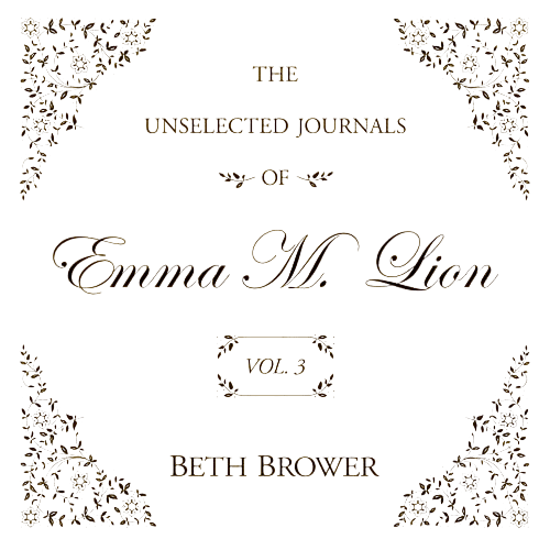 The Unselected Journals of Emma M. Lion