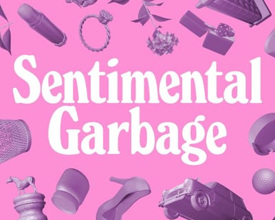 Sentimental Garbage