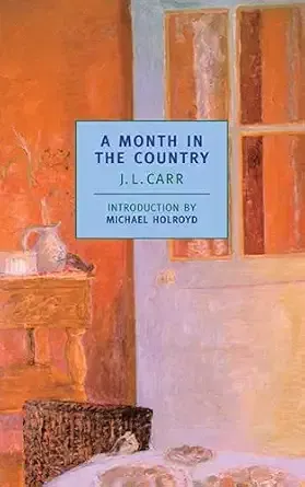 A Month in the Country. J.L. Carr.