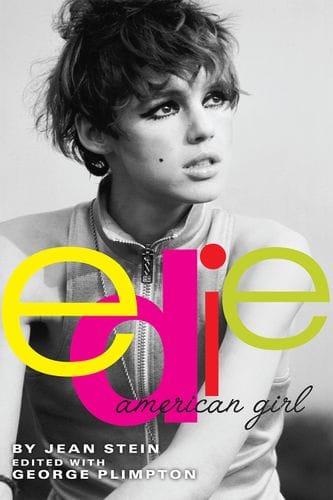 "Edie : An American Biography" by Jean Stein and edited with George Plimpton
