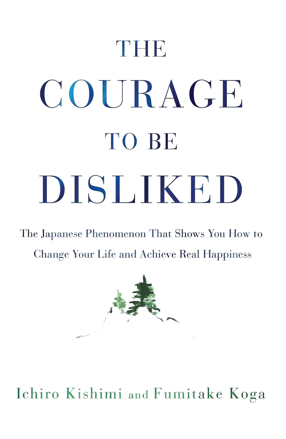 The Courage To Be Disliked