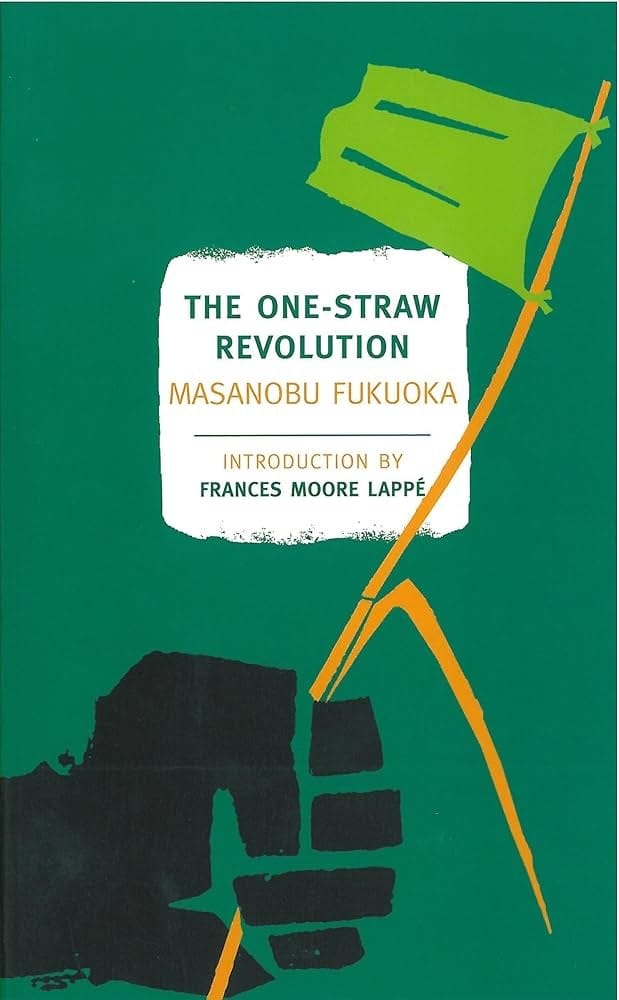The One-Straw Revolution - Masanobu Fukuoka