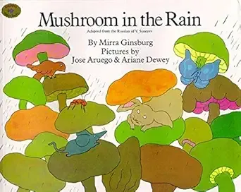 Mushroom in the Rain: Adapted from the Russian of V. Suteyev (Rise and Shine)