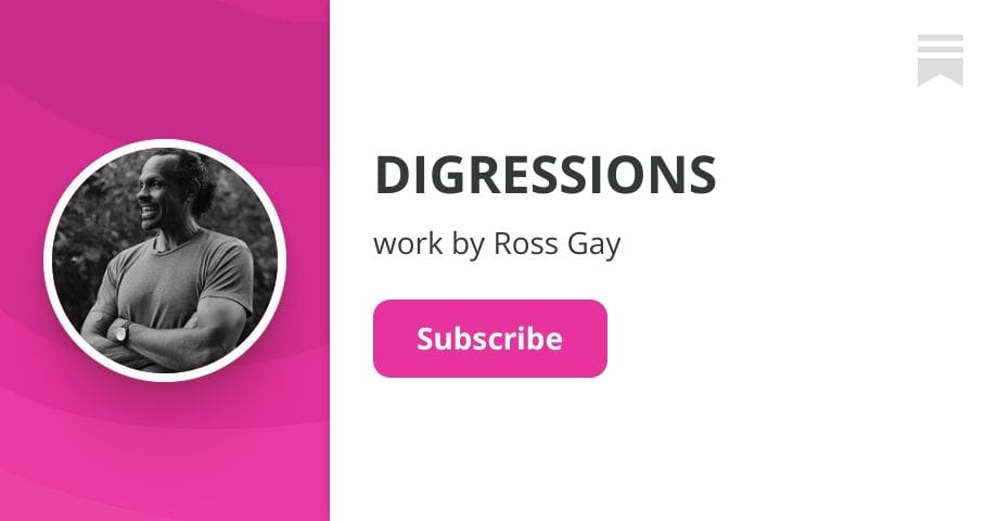 Digressions (Ross Gay)