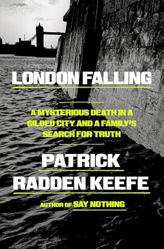 London Falling: A Mysterious Death in a Gilded City and a Family's Search for Truth