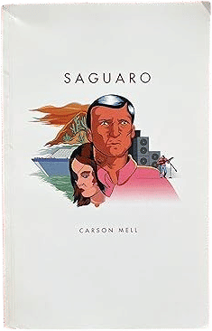 Saguaro: The Life & Adventures of Bobby Allen Bird (Carson Mell)