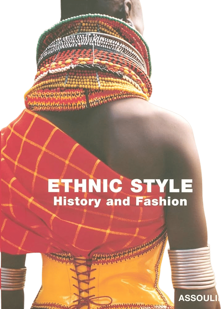 ethnic style: history and fashion (bérénice geoffroy-schneiter)