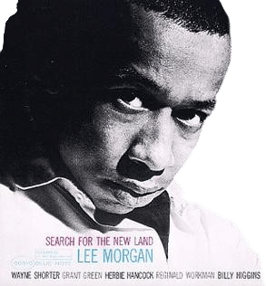 Search for the New Land by Lee Morgan (1966)